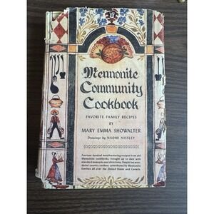 MENNONITE COMMUNITY COOKBOOK by Mary Emma Showalter 1968 13th Printing Hardcover